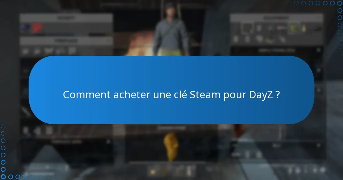 Comment acheter une clé Steam pour DayZ ?
