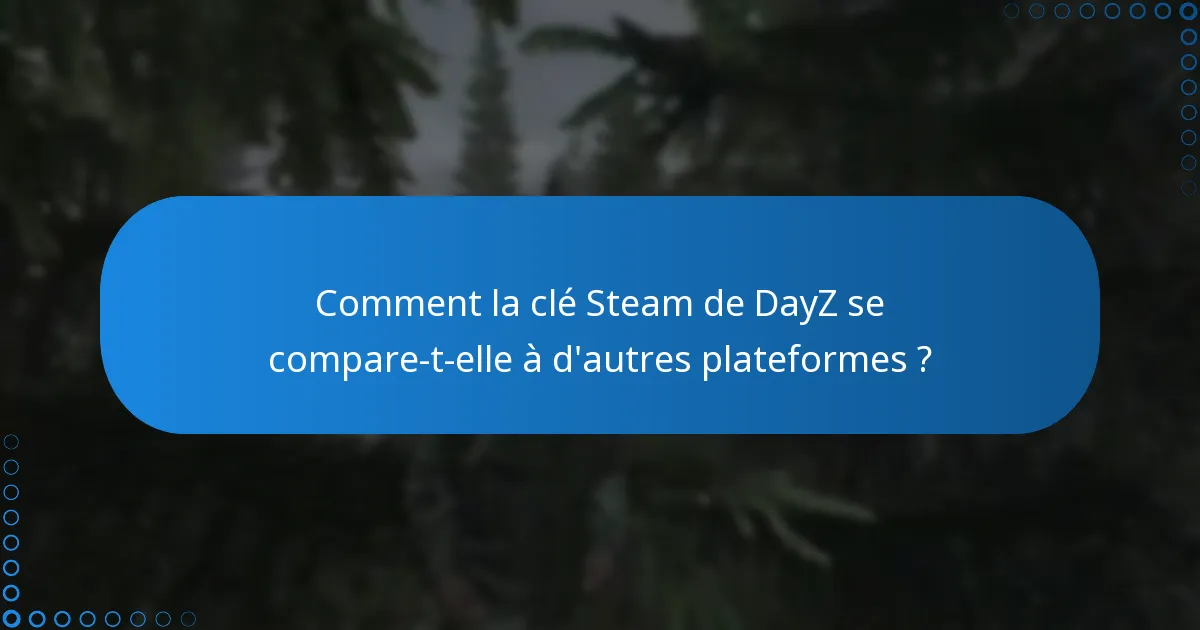 Quel contenu supplémentaire est disponible pour DayZ ?