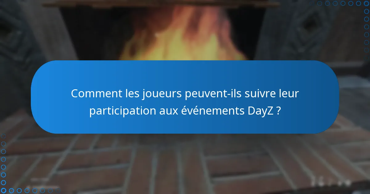 Comment accéder au support client pour les problèmes liés aux événements DayZ ?