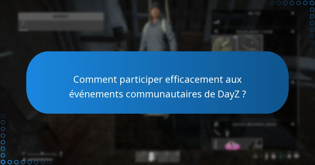 Quelles récompenses les joueurs peuvent-ils gagner lors des événements de DayZ ?