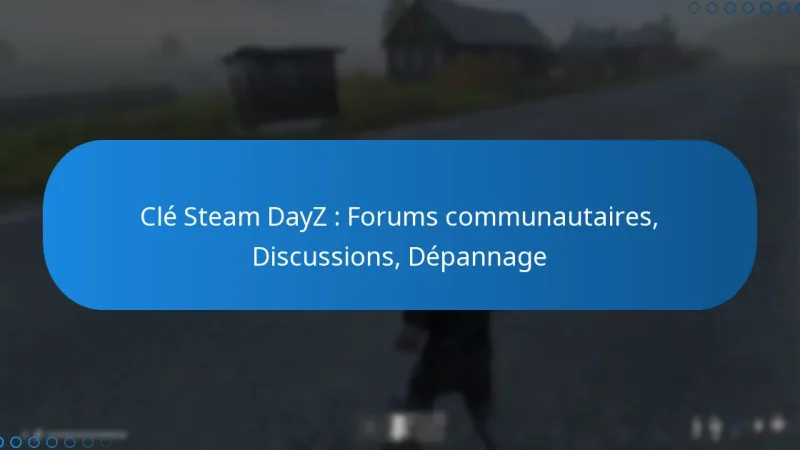 Clé Steam DayZ : Forums communautaires, Discussions, Dépannage