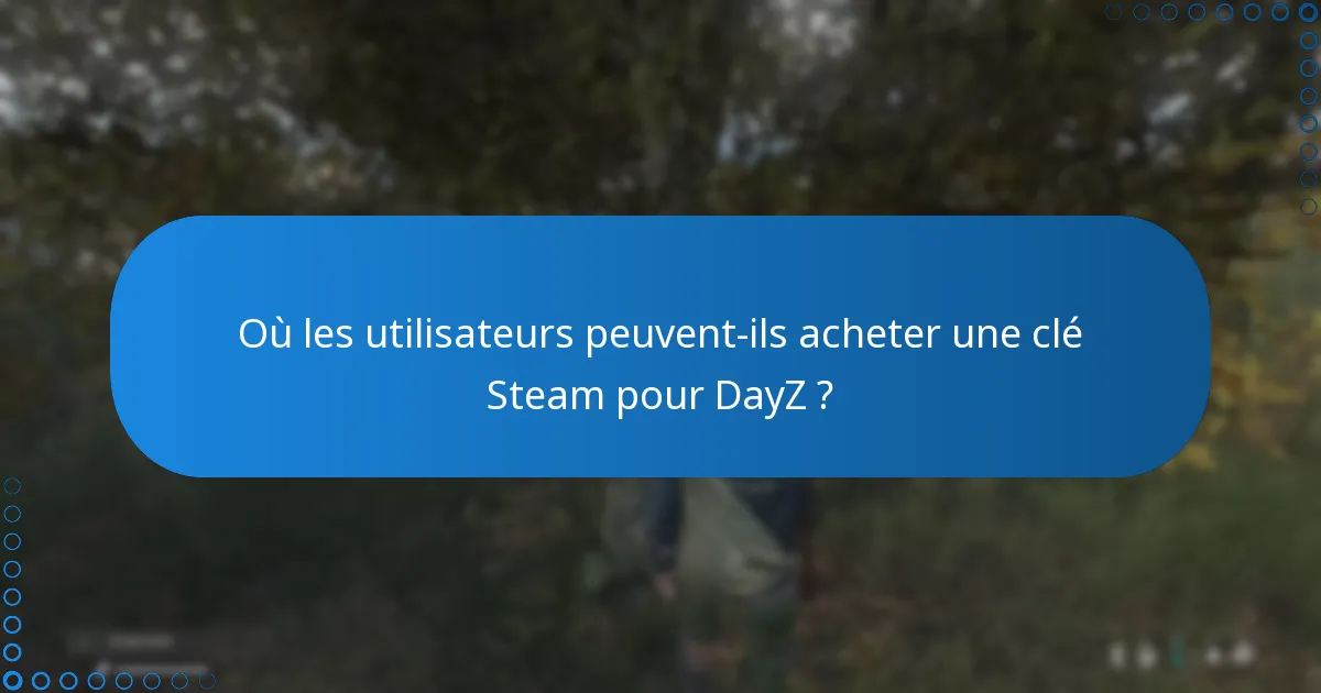 Quels retours les joueurs fournissent-ils sur DayZ ?