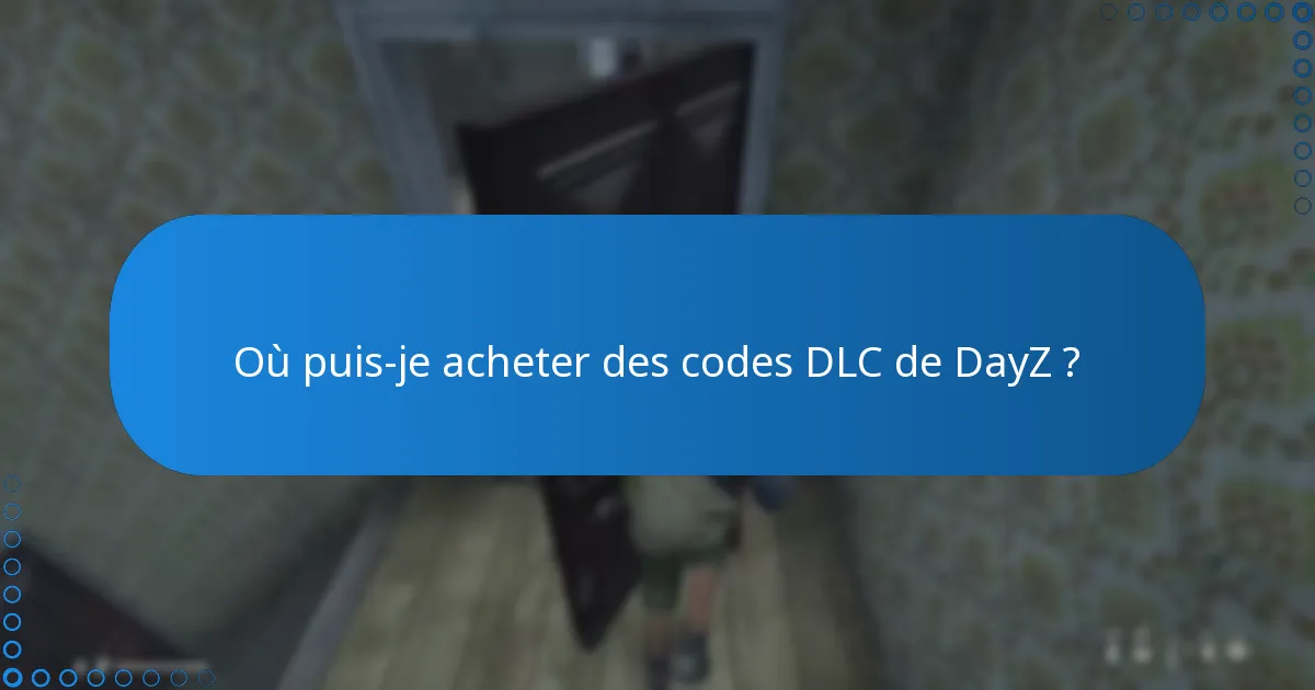 Quels modes supplémentaires sont disponibles avec le DLC de DayZ ?