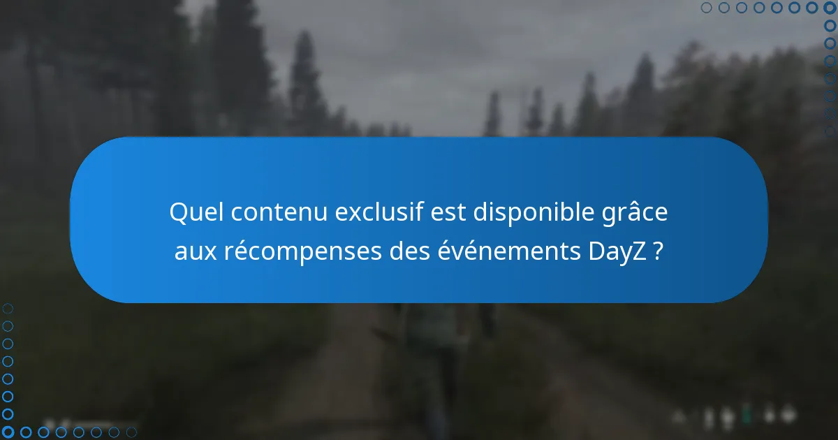 Comment les joueurs participent-ils aux événements DayZ ?