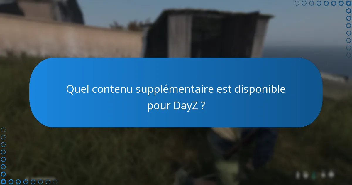 Comment la clé Steam de DayZ se compare-t-elle à d’autres plateformes ?