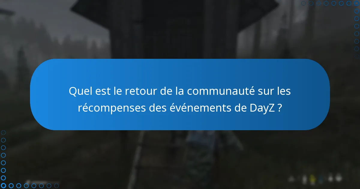 Quelles sont quelques histoires de succès liées aux récompenses des événements de DayZ ?