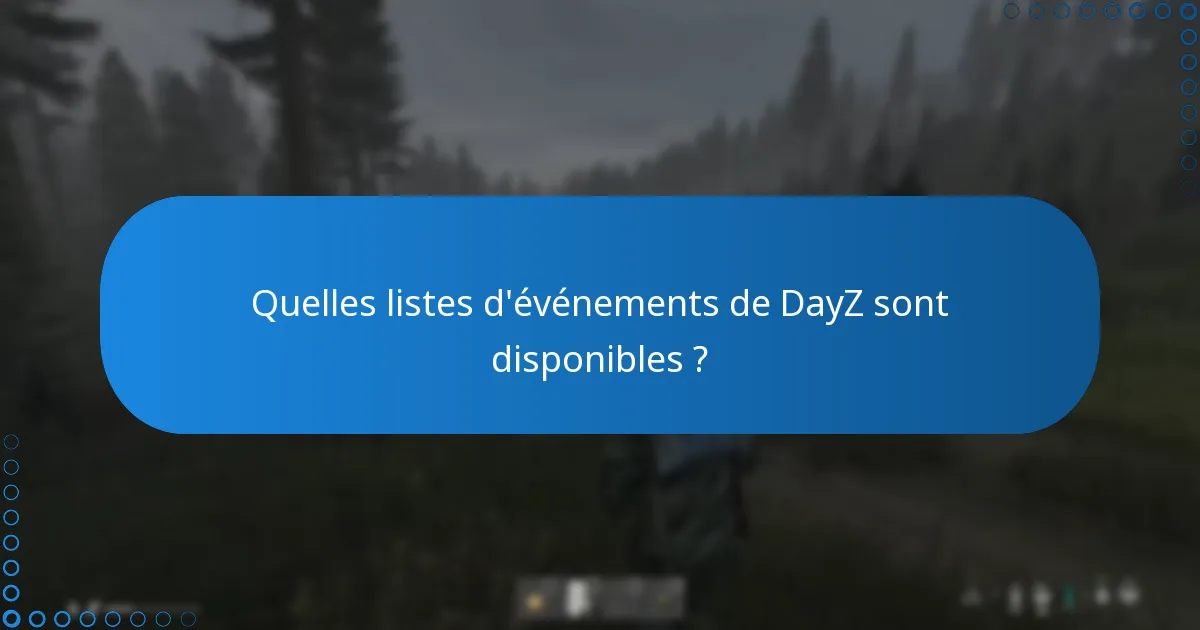 Quand les événements communautaires de DayZ ont-ils généralement lieu ?
