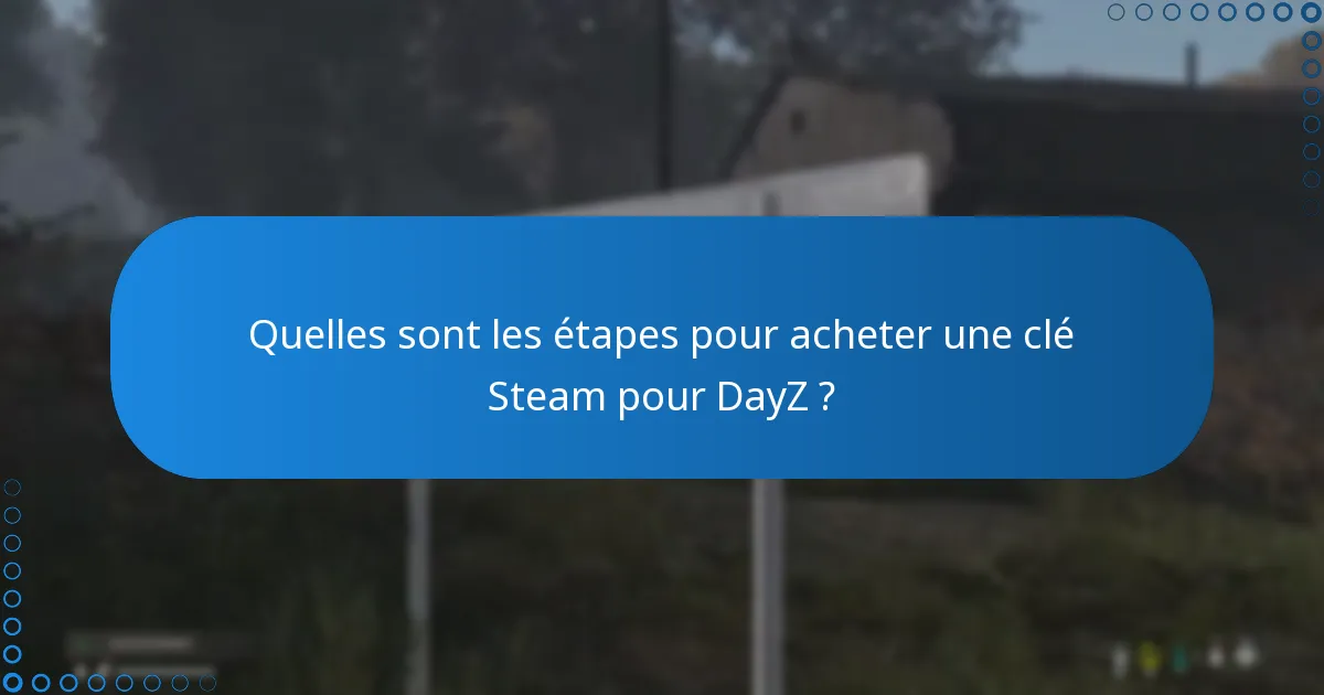 Comment puis-je accéder au support client pour DayZ ?