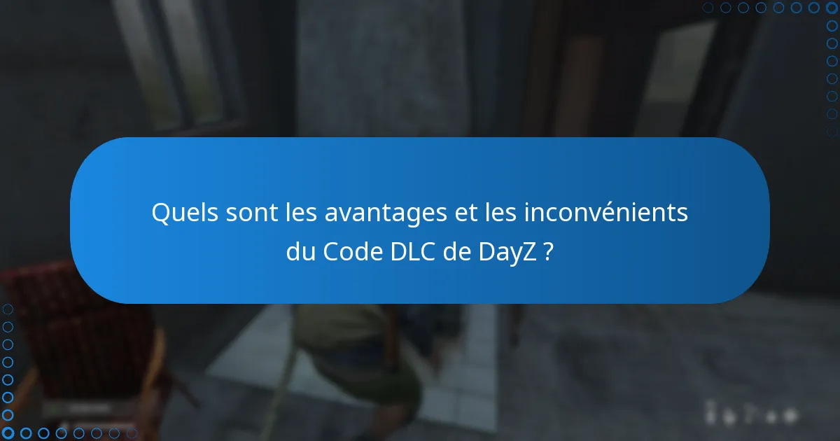 Quelles plateformes prennent en charge le Code DLC de DayZ ?